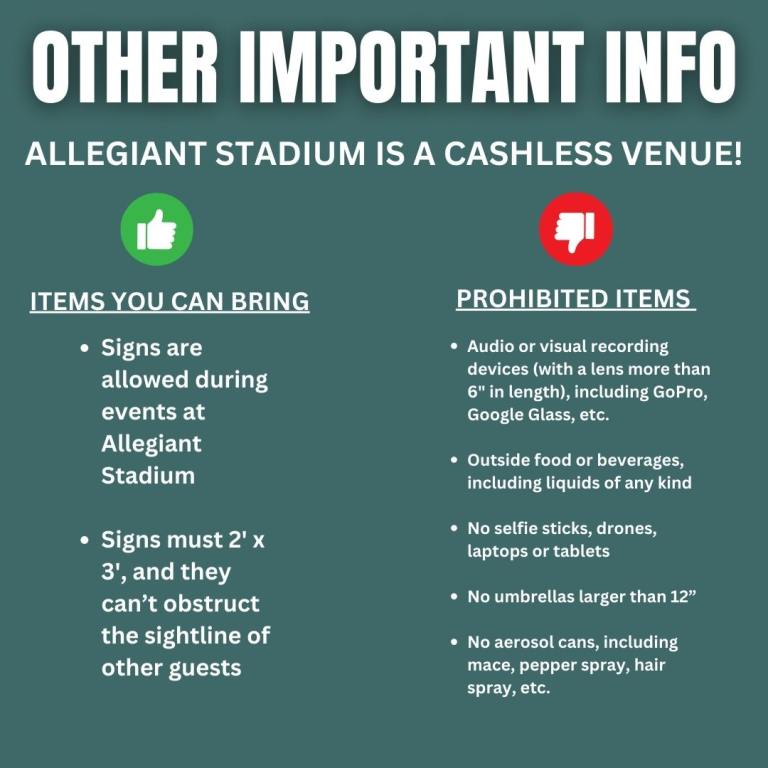 Allegiant Stadium is a Cashless Venue. Here are other prohibited items in the stadium.